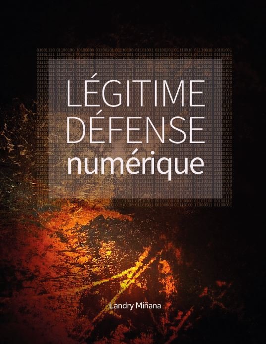 Couverture  de légitime défense numérique